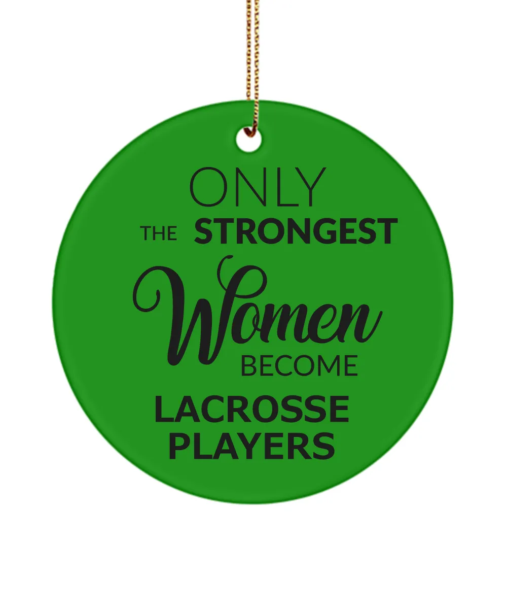 Female Lacrosse Player Only The Strongest Women Become Lacrosse Players Ceramic Christmas Tree Ornament